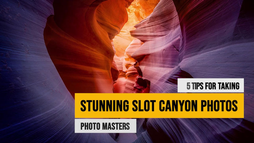 Taking Stunning Slot Canyon Photos